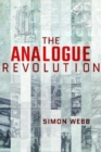The Analogue Revolution : Communication Technology 1901 - 1914 - Book