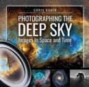 Photographing the Deep Sky : Images in Space and Time - Book