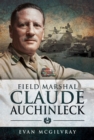 Field Marshal Claude Auchinleck - eBook