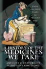 A History of the Medicines We Take : From Ancient Times to Present Day - eBook