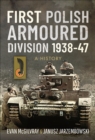 First Polish Armoured Division 1938-47 : A History - eBook