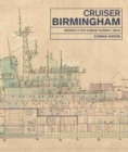 Cruiser Birmingham : Detailed in the Original Builders' Plans - Book