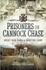 Prisoners on Cannock Chase : Great War PoWs and Brockton Camp - Book