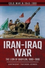 Iran-Iraq War : The Lion of Babylon, 1980-1988 - Book