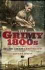 The Grimy 1800s : Waste, Sewage, and Sanitation in Nineteenth Century Britain - eBook