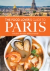 The Food Lover's Guide to Paris - eBook