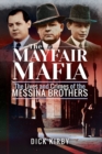 The Mayfair Mafia : The Lives and Crimes of the Messina Brothers - eBook