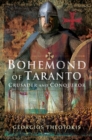 Bohemond of Taranto : Crusader and Conqueror - eBook