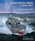 Allied Coastal Forces of World War II : Volume I: Fairmile Designs & US Submarine Chasers - Book