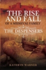 The Rise and Fall of a Medieval Family : The Despensers - Book