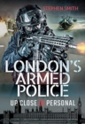 London's Armed Police : Up Close and Personal - Book