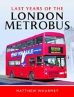 Last Years of the London Metrobus - Book