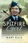 A Spitfire Girl : One of the World's Greatest Female ATA Ferry Pilots Tells Her Story - Book