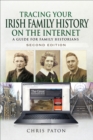 Tracing Your Irish Family History on the Internet, Second Edition : A Guide for Family Historians - eBook