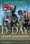 Major & Mrs Holt's Definitive Battlefield Guide to the D-Day Normandy Landing Beaches : 75th Anniversary Edition with GPS References - Book