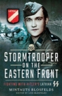 Stormtrooper on the Eastern Front : Fighting with Hitler's Latvian SS - Book