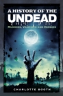 A History of the Undead : Mummies, Vampires and Zombies - eBook