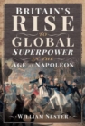 Britain's Rise to Global Superpower in the Age of Napoleon - Book