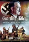 Guarding Hitler : The Secret World of the F hrer - Book
