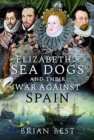 Elizabeth's Sea Dogs and their War Against Spain - Book