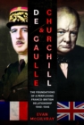 De Gaulle and Churchill : The Foundations of a Perplexing Franco-British Relationship, 1940–1946 - Book