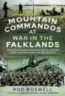 Mountain Commandos at War in the Falklands : The Royal Marines Mountain and Arctic Warfare Cadre in Action during the 1982 Conflict - Book