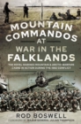 Mountain Commandos at War in the Falklands : The Royal Marines Mountain and Arctic Warfare Cadre in Action During the 1982 Conflict - eBook