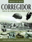 Corregidor: Siege and Liberation, 1941-1945 - Book
