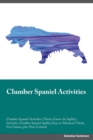 Clumber Spaniel Activities Clumber Spaniel Activities (Tricks, Games & Agility) Includes : Clumber Spaniel Agility, Easy to Advanced Tricks, Fun Games, plus New Content - Book