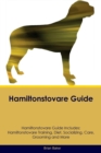 Hamiltonstovare Guide Hamiltonstovare Guide Includes : Hamiltonstovare Training, Diet, Socializing, Care, Grooming, Breeding and More - Book