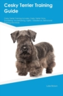 Cesky Terrier Training Guide Cesky Terrier Training Includes : Cesky Terrier Tricks, Socializing, Housetraining, Agility, Obedience, Behavioral Training and More - Book