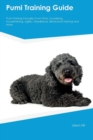 Pumi Training Guide Pumi Training Includes : Pumi Tricks, Socializing, Housetraining, Agility, Obedience, Behavioral Training and More - Book