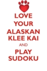 Love Your Alaskan Klee Kai and Play Sudoku Alaskan Klee Kai Sudoku Level 1 of 15 - Book