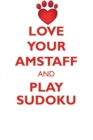 Love Your Amstaff and Play Sudoku American Staffordshire Terrier Sudoku Level 1 of 15 - Book