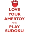 Love Your Amertoy and Play Sudoku American Toy (Fox) Terrier Sudoku Level 1 of 15 - Book