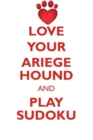 Love Your Ariege Hound and Play Sudoku Ariege Hound Sudoku Level 1 of 15 - Book