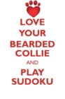 Love Your Bearded Collie and Play Sudoku Bearded Collie Sudoku Level 1 of 15 - Book