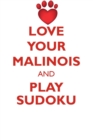 Love Your Malinois and Play Sudoku Belgian Malinois Shepherd Sudoku Level 1 of 15 - Book