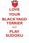 Love Your Black Yagd Terrier and Play Sudoku Black Yagd Terrier Sudoku Level 1 of 15 - Book