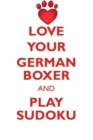 Love Your German Boxer and Play Sudoku German Boxer Sudoku Level 1 of 15 - Book
