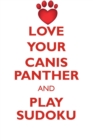 Love Your Canis Panther and Play Sudoku Canis Panther Sudoku Level 1 of 15 - Book
