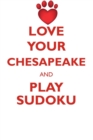 Love Your Chesapeake and Play Sudoku Chesapeake Bay Retriever Sudoku Level 1 of 15 - Book