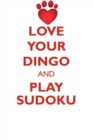 Love Your Dingo and Play Sudoku Dingo Sudoku Level 1 of 15 - Book