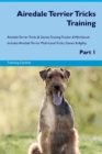Airedale Terrier Tricks Training Airedale Terrier Tricks & Games Training Tracker & Workbook. Includes : Airedale Terrier Multi-Level Tricks, Games & Agility. Part 1 - Book