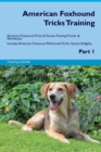 American Foxhound Tricks Training American Foxhound Tricks & Games Training Tracker & Workbook. Includes : American Foxhound Multi-Level Tricks, Games & Agility. Part 1 - Book