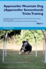 Appenzeller Mountain Dog (Appenzeller Sennenhund) Tricks Training Appenzeller Mountain Dog (Appenzeller Sennenhund) Tricks & Games Training Tracker & Workbook. Includes : Appenzeller Mountain Dog Mult - Book