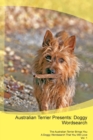 Australian Terrier Presents : Doggy Wordsearch the Australian Terrier Brings You a Doggy Wordsearch That You Will Love Vol. 1 - Book
