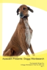 Azawakh Presents : Doggy Wordsearch the Azawakh Brings You a Doggy Wordsearch That You Will Love Vol. 1 - Book
