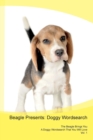 Beagle Presents : Doggy Wordsearch the Beagle Brings You a Doggy Wordsearch That You Will Love Vol. 1 - Book