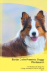 Border Collie Presents : Doggy Wordsearch the Border Collie Brings You a Doggy Wordsearch That You Will Love Vol. 1 - Book